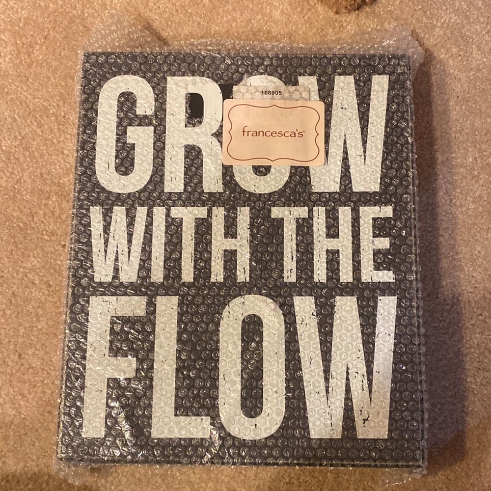 Grow With The Flow Box Sign - Picture 2 of 3